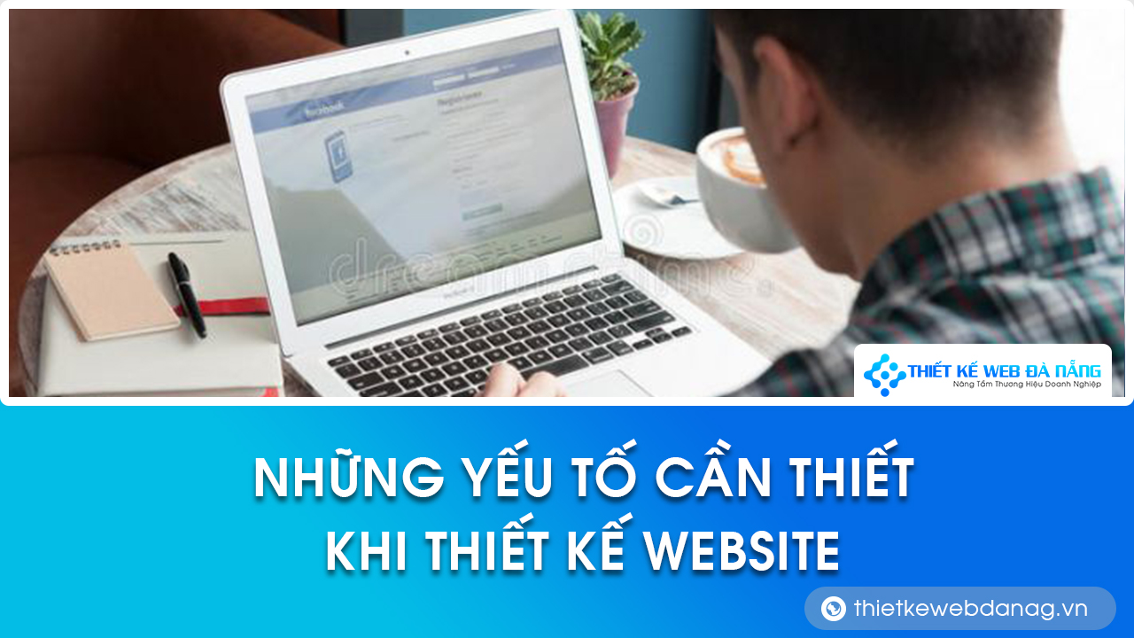 những yếu tố cần thiết để thiết kế website